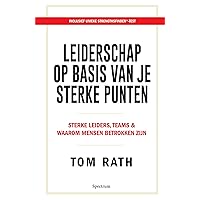 Leiderschap op basis van je sterke punten: Sterke leiders, teams & waarom mensen betrokken zijn (Dutch Edition)