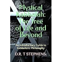 Mystical Kabbalah: The Tree of Life and Beyond: An Introductory Guide to Kabbalistic Philosophy