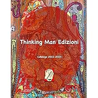 Thinking Man 2022-2023 (Catalogo Edizioni Thinking Man) (Italian Edition) Thinking Man 2022-2023 (Catalogo Edizioni Thinking Man) (Italian Edition) Paperback
