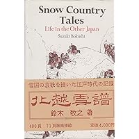 Snow Country Tales: Life in the Other Japan Snow Country Tales: Life in the Other Japan Hardcover