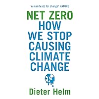 Net Zero: How We Stop Causing Climate Change Net Zero: How We Stop Causing Climate Change Kindle Audible Audiobook Paperback Hardcover