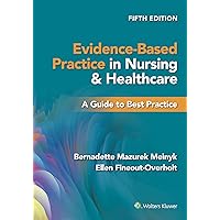 Evidence-Based Practice in Nursing & Healthcare: A Guide to Best Practice Evidence-Based Practice in Nursing & Healthcare: A Guide to Best Practice Paperback Kindle