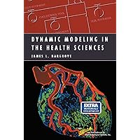 Dynamic Modeling in the Health Sciences (Modeling Dynamic Systems) Dynamic Modeling in the Health Sciences (Modeling Dynamic Systems) Kindle Hardcover Paperback