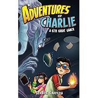 Adventures of Charlie: A 6th Grade Gamer #1 Adventures of Charlie: A 6th Grade Gamer #1 Paperback Library Binding