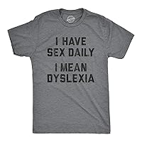 Mens I Have Sex Daily I Mean Dyslexia Tshirt Funny Sarcastic Dyslexic Graphic Novelty Tee for Guys