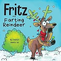 Fritz the Farting Reindeer: A Story About a Reindeer Who Farts (Farting Adventures) Fritz the Farting Reindeer: A Story About a Reindeer Who Farts (Farting Adventures) Paperback Kindle Audible Audiobook Hardcover