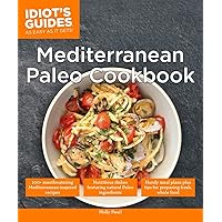 Mediterranean Paleo Cookbook (Idiot's Guides) Mediterranean Paleo Cookbook (Idiot's Guides) Paperback Kindle