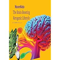 NEUROKETO : The Brain - Boosting Ketogenic Lifestyle