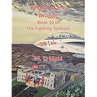 RETURN OF THE DRAGON: THE FIGHTING TOMCATS BOOK 10 RETURN OF THE DRAGON: THE FIGHTING TOMCATS BOOK 10 Kindle Paperback