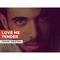 Love Me Tender in the Style of Frank Sinatra