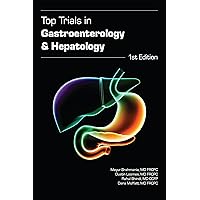 Top Trials in Gastroenterology & Hepatology Top Trials in Gastroenterology & Hepatology Kindle