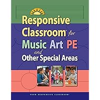 Responsive Classroom for Music, Art & P.E. Responsive Classroom for Music, Art & P.E. Paperback