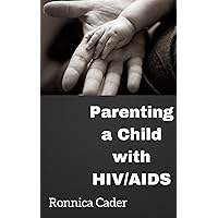 Parenting a Child with HIV/AIDS