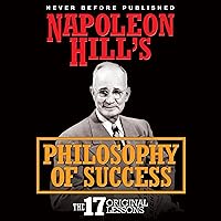 Napoleon Hill's Philosophy of Success: The 17 Original Lessons Napoleon Hill's Philosophy of Success: The 17 Original Lessons Audible Audiobook Paperback Kindle Hardcover Audio CD