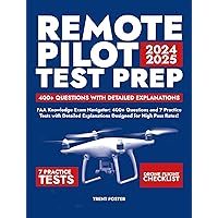 Remote Pilot Test Prep: FAA Knowledge Exam Navigator: 400+ Questions and 7 Practice Tests with Detailed Explanations Designed for High Pass Rates! (Test Prep Mastery) Remote Pilot Test Prep: FAA Knowledge Exam Navigator: 400+ Questions and 7 Practice Tests with Detailed Explanations Designed for High Pass Rates! (Test Prep Mastery) Kindle Paperback