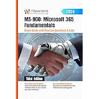 MS-900: Microsoft 365 Fundamentals Study Guide with Practice Questions and Labs: Third Edition - 2024 MS-900: Microsoft 365 Fundamentals Study Guide with Practice Questions and Labs: Third Edition - 2024 Kindle Hardcover Paperback
