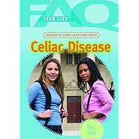 Frequently Asked Questions About Celiac Disease (FAQ: Teen Life) Frequently Asked Questions About Celiac Disease (FAQ: Teen Life) Library Binding