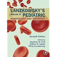 SPEC – Lanzkowsky's Manual of Pediatric Hematology and Oncology, 7th Edition, 12-Month Access, eBook SPEC – Lanzkowsky's Manual of Pediatric Hematology and Oncology, 7th Edition, 12-Month Access, eBook Kindle Hardcover