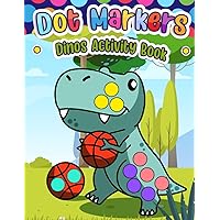 Dot Markers Dinos Activity Book: Coloring and Activity Fun for Kids
