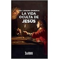La vida oculta de Jesús (Spanish Edition) La vida oculta de Jesús (Spanish Edition) Paperback Kindle