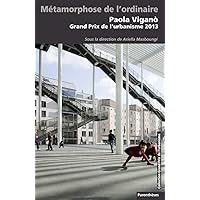 Metamorphoses de l'ordinaire, Paola Vigano (French Edition) Metamorphoses de l'ordinaire, Paola Vigano (French Edition) Paperback