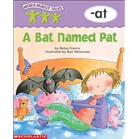 Word Family Tales: A Bat Named Pat (-at) Word Family Tales: A Bat Named Pat (-at) Paperback Kindle
