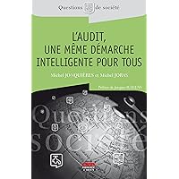 L'audit, une même démarche intelligente pour tous (Questions de société) (French Edition) L'audit, une même démarche intelligente pour tous (Questions de société) (French Edition) Kindle Paperback