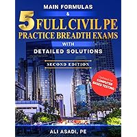 Main Formulas and 5 Full Civil Engineering PE Practice Breadth Exams with Detailed Solutions Main Formulas and 5 Full Civil Engineering PE Practice Breadth Exams with Detailed Solutions Paperback