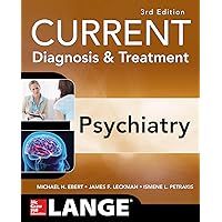 CURRENT Diagnosis & Treatment Psychiatry, Third Edition (LANGE CURRENT Series) CURRENT Diagnosis & Treatment Psychiatry, Third Edition (LANGE CURRENT Series) Paperback Kindle