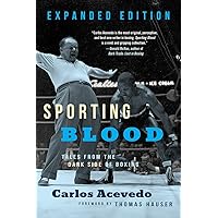 Sporting Blood: Tales from the Dark Side of Boxing: Tales from the Dark Side of Boxing - Expanded Edition Sporting Blood: Tales from the Dark Side of Boxing: Tales from the Dark Side of Boxing - Expanded Edition Audible Audiobook Paperback Kindle Hardcover Audio CD