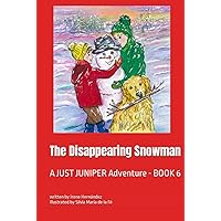 The Disappearing Snowman: A JUST JUNIPER Adventure - BOOK 6 (JUST JUNIPER ADVENTURES - Chapter Books Series)