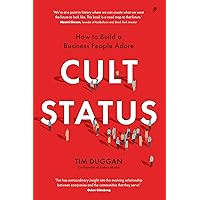 Cult Status: How to Build a Business People Adore Cult Status: How to Build a Business People Adore Kindle Paperback