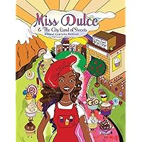 Miss Dulce & The City Land of Sweets: Annual Cupcake Festival Miss Dulce & The City Land of Sweets: Annual Cupcake Festival Paperback Kindle Hardcover