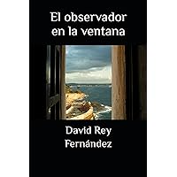El observador en la ventana (Spanish Edition)