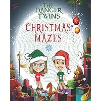 Christmas Mazes: The Danger Twins (The Danger Twins Writing Series) Christmas Mazes: The Danger Twins (The Danger Twins Writing Series) Paperback