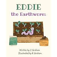 Eddie The Earthworm Weathers A Rainy Day: A Story for Children About Patience And Adaptation in Difficult Situations Eddie The Earthworm Weathers A Rainy Day: A Story for Children About Patience And Adaptation in Difficult Situations Kindle