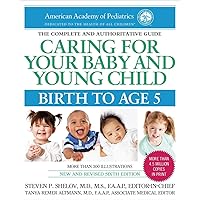 Caring for Your Baby and Young Child, 6th Edition: Birth to Age 5 Caring for Your Baby and Young Child, 6th Edition: Birth to Age 5 Paperback