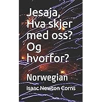 Jesaja, Hva skjer med oss? Og hvorfor?: Norwegian (Norwegian Edition) Jesaja, Hva skjer med oss? Og hvorfor?: Norwegian (Norwegian Edition) Paperback Kindle