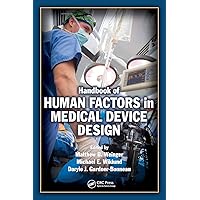 Handbook of Human Factors in Medical Device Design Handbook of Human Factors in Medical Device Design Hardcover Kindle