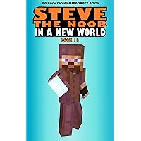 In a New World: Book 13 (Steve the Noob in a New World (Saga 2)) In a New World: Book 13 (Steve the Noob in a New World (Saga 2)) Kindle
