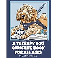 Hudson's World: A Therapy Dog Coloring Book For All Ages Hudson's World: A Therapy Dog Coloring Book For All Ages Paperback