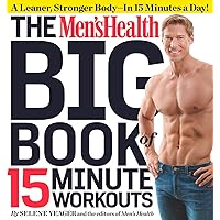 The Men's Health Big Book of 15-Minute Workouts: A Leaner, Stronger Body--in 15 Minutes a Day! The Men's Health Big Book of 15-Minute Workouts: A Leaner, Stronger Body--in 15 Minutes a Day! Paperback Kindle Hardcover