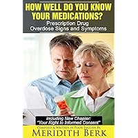 How Well Do You Know Your Medications?: Prescription Drug Overdose Signs and Symptoms How Well Do You Know Your Medications?: Prescription Drug Overdose Signs and Symptoms Paperback