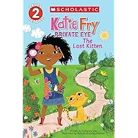 Katie Fry, Private Eye #1: The Lost Kitten (Scholastic Reader, Level 2) Katie Fry, Private Eye #1: The Lost Kitten (Scholastic Reader, Level 2) Paperback Kindle