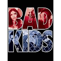 The Bad Kids