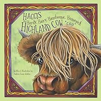 Haggis the Hardy, Hairy, Handsome, Homesick Highland Cow Haggis the Hardy, Hairy, Handsome, Homesick Highland Cow Paperback Kindle