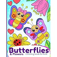 Butterflies and Flowers Coloring Book For Kids: 30 Big & Simple Butterfly and Flowers Coloring Pages For Boys, Girls, Kids Ages 4-8 (Children's flower coloring book) Butterflies and Flowers Coloring Book For Kids: 30 Big & Simple Butterfly and Flowers Coloring Pages For Boys, Girls, Kids Ages 4-8 (Children's flower coloring book) Paperback