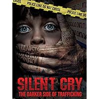 Silent Cry: The Darker Side of Trafficking