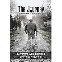 The Journey: Brokeness to Wholeness The Journey: Brokeness to Wholeness Paperback Mass Market Paperback