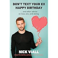 Don't Text Your Ex Happy Birthday: And Other Advice on Love, Sex, and Dating Don't Text Your Ex Happy Birthday: And Other Advice on Love, Sex, and Dating Hardcover Kindle Audible Audiobook Paperback Audio CD